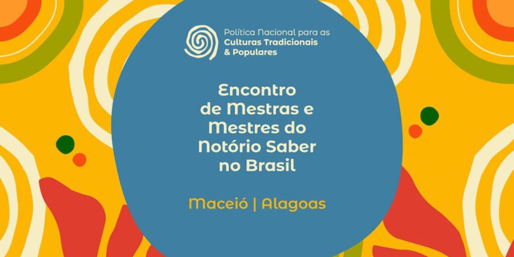 Maceió recebe encontro de mestras e mestres do Notório Saber maceio-recebe-encontro-de-mestras-e-mestres-do-notorio-saber